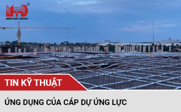 ứng dụng của cáp dự ứng lực ứng dụng của cáp dự ứng lực