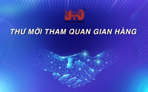 THƯ MỜI THAM QUAN GIAN HÀNG TẬP ĐOÀN XÂY DỰNG MINH ĐỨC TẠI TRIỂN LÃM CONTECH 2025 THƯ MỜI THAM QUAN GIAN HÀNG TẬP ĐOÀN XÂY DỰNG MINH ĐỨC TẠI TRIỂN LÃM CONTECH 2025